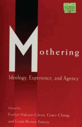 book Mothering : ideology, experience, and agency