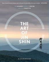 book The Art of Jin Shin: The Japanese Practice of Healing with Your Fingertips