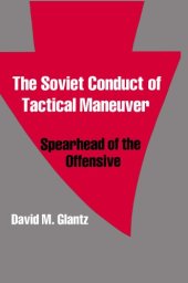 book The Soviet conduct of tactical maneuver : spearhead of the offensive