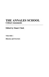 book The Annales School Critical Assessments 1: Histories and Overviews