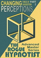 book The Force of Suggestion: part 2 - Changing Perceptions.