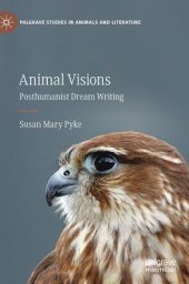 book Animal Visions: Posthumanist Dream Writing