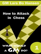 book How to Attack in Chess What Would a GM