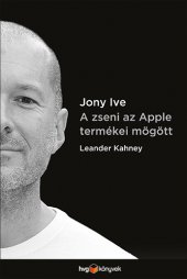 book Jony Ive - A zseni az Apple termékei mögött