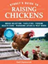 book Storey’s Guide to Raising Chickens: Breed Selection, Facilities, Feeding, Health Care, Managing Layers Meat Birds