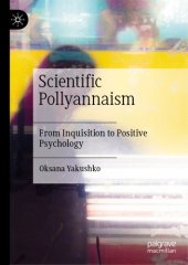 book Scientific Pollyannaism: From Inquisition to Positive Psychology