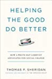 book Helping the Good Do Better: How a White Hat Lobbyist Advocates for Social Change