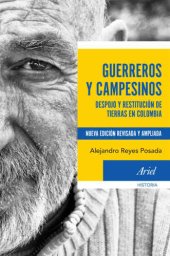 book Guerreros y campesinos: Despojo y restitución de tierras en Colombia