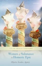 book Women of Substance in Homeric Epic: Objects, Gender, Agency