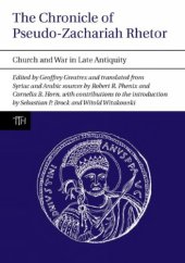 book The Chronicle of Pseudo-Zachariah Rhetor: Church and War in Late Antiquity