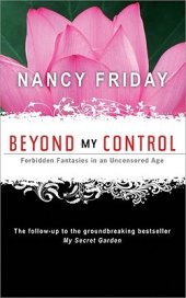 book Beyond My Control: Forbidden Fantasies in an Uncensored Age