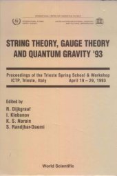 book String theory, gauge theory and quantum gravity ’93 : proceedings of the Trieste Spring School & Workshop, ICTP, Trieste, Italy, April 19-29, 1993