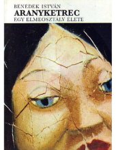 book Aranyketrec : egy elmeosztály élete