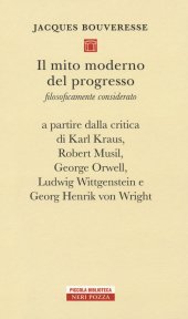 book Il mito moderno del progresso. Filosoficamente considerato a partire dalla critica di Karl Kraus, Robert Musil, George Orwell, Ludwig Wittgestein e Georg Henrik von Wright