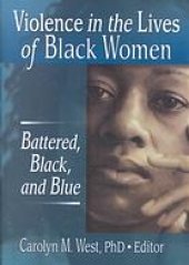 book Violence in the lives of black women : battered, black, and blue