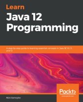 book Learn Java 12 Programming - A step-by-step guide to learning essential concepts in Java SE 10, 11, and 12