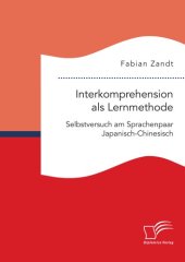 book Interkomprehension als Lernmethode Selbstversuch am Sprachenpaar Japanisch-Chinesisch