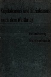 book Kapitalismus und Sozialismus nach dem Weltkrieg. Band 1: Rationalisierung - Fehlrationalisierung