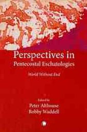 book Perspectives in Pentecostal eschatologies : world without end