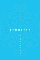 book Symmetry: A Journey into the Patterns of Nature