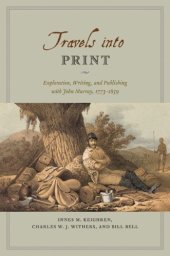 book Travels into Print: Exploration, Writing, and Publishing with John Murray, 1773–1859