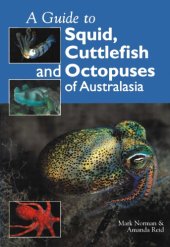 book A Guide to Squid, Cuttlefish and Octopuses of Australasia