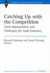 book Catching up with the competition : trade opportunities and challenges for Arab countries