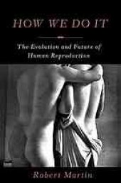 book How We Do It: The Evolution and Future of Human Reproduction