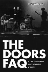 book The Doors FAQ: All That’s Left to Know about the Kings of Acid Rock