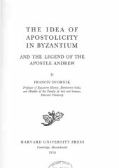 book The Idea of Apostolicity in Byzantium and the Legend of the Apostle Andrew