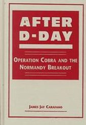 book After D-Day: Operation Cobra and the Normandy Breakout