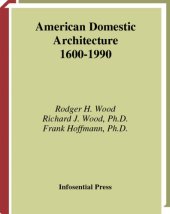 book American Domestic Architecture, 1600-1990: Sources and Socioeconomic Patterns.