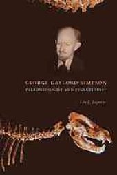 book George Gaylord Simpson : Paleontologist and Evolutionist