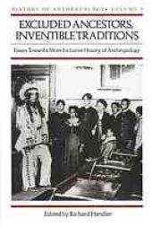 book Excluded Ancestors, Inventible Traditions: Essays Toward a More Inclusive History of Anthropology