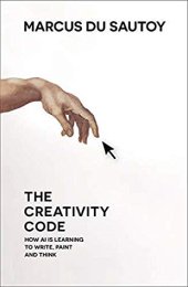 book The Creativity Code: How AI is Learning to Write, Paint and Think