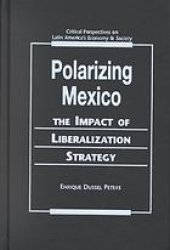 book Polarizing Mexico: The Impact of Liberalization Strategy