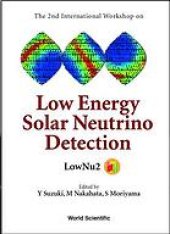 book The 2nd International Workshop on Low Energy Solar Neutrino Detection : Tokyo, Japan, 4-5 December 2000