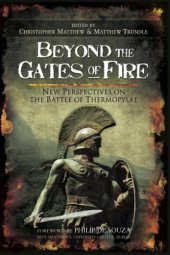 book Beyond the Gates of Fire: New Perspectives on the Battle of Thermopylae