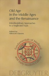 book Old Age in the Middle Ages and the Renaissance: Interdisciplinary Approaches to a Neglected Topic