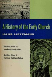 book A History of the Early Church [2 Volumes in 1]: Vol. III: From Constantine to Julian. Vol. IV: The Era of the Church Fathers