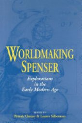 book Worldmaking Spenser: Explorations in the Early Modern Age