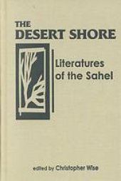 book The Desert Shore: Literatures of the Sahel