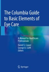 book The Columbia Guide to Basic Elements of Eye Care: A Manual for Healthcare Professionals