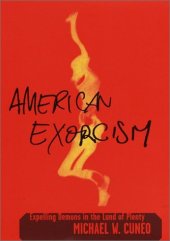 book American Exorcism: Expelling Demons in the Land of Plenty