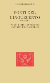 book La letteratura italiana. Storia e testi. Poeti del Cinquecento. Poeti lirici, burleschi, satirici e didascalici del Cinquecento