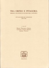 book Tra Orfeo e Pitagora: origini e incontri di culture nell’antichità : atti dei seminari napoletani, 1996-1998