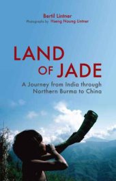 book Land of Jade: A Journey Through Insurgent Burma