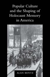 book Popular culture and the shaping of Holocaust memory in America