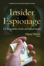 book Insider Espionage: U.S. Vulnerability Trends and Federal Statutes