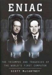 book ENIAC: The Triumphs and Tragedies of the World’s First Computer